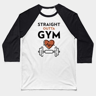 Straight Outta Gym Baseball T-Shirt